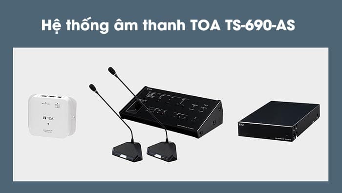 Hệ thống hội thảo TOA TS-690 AS cao cấp Hệ thống hội thảo TOA TS-690 AS cao cấp