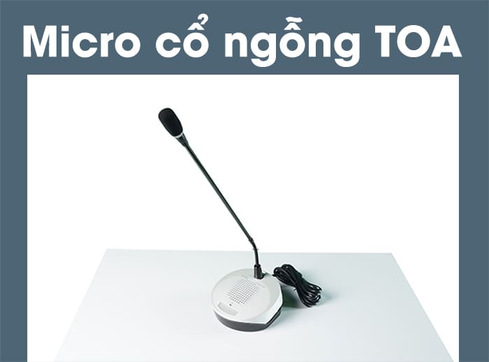 Micro cổ ngỗng TOA cao cấp Micro cổ ngỗng TOA cao cấp