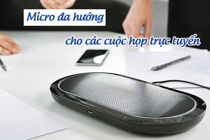 Micro đa hướng thường được sử dụng cho các cuộc họp trực tuyến
