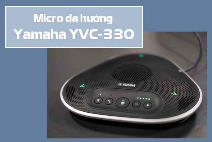 Micro hội nghị đa hướng Yamaha YVC-330: 13.890.000 VNĐ Micro hội nghị đa hướng Yamaha YVC-330: 13.890.000 VNĐ