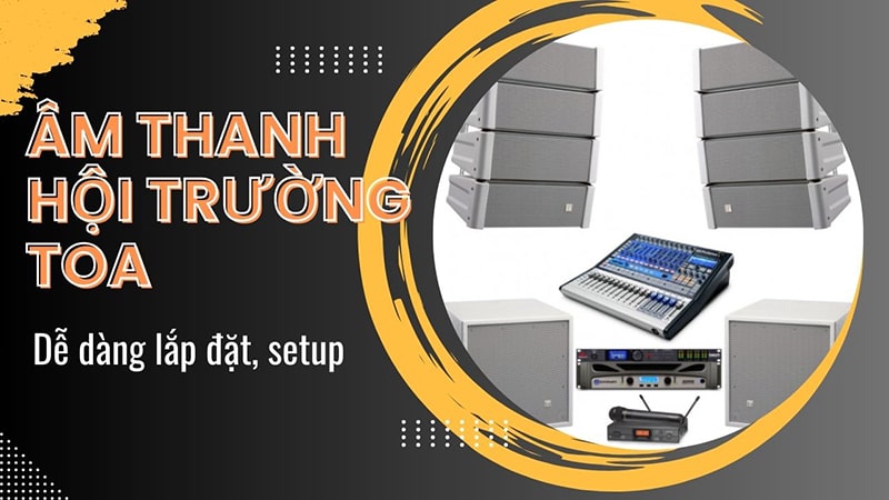 Âm thanh hội trường TOA là gì? Âm thanh hội trường TOA là gì?