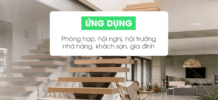 Ứng dụng cho phòng họp, hội trường, nhà hàng, khách sạn, gia đình,...