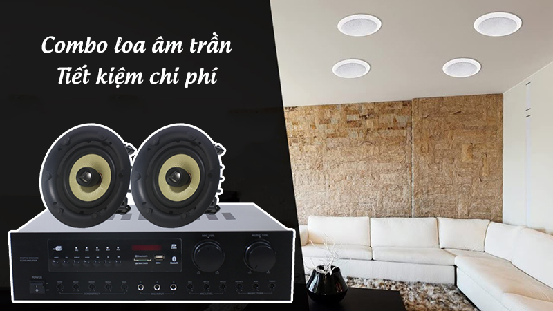 Mua combo loa âm trần giúp tiết kiệm chi phí Mua combo loa âm trần giúp tiết kiệm chi phí